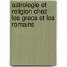 Astrologie et religion chez les Grecs et les Romains door F. Cumont