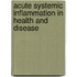 Acute systemic inflammation in health and disease