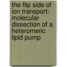 The flip side of ion transport: molecular dissection of a heteromeric lipid pump door H. Hennrich