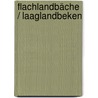 Flachlandbäche / Laaglandbeken door Rouke van der Hoek