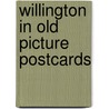 Willington in old picture postcards door O. Linge
