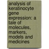 Analysis of keratinocyte gene expression: a tale of molecules, markers, models and medicines by P.A.M. Jansen
