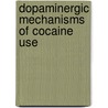 Dopaminergic mechanisms of cocaine use door M.M.J. Veeneman-Rijkens