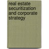 Real estate securitization and corporate strategy by D. Brounen