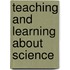 Teaching and Learning about Science