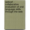 Webcef - Collaborative Evaluation Of Oral Language Skills Through The Web door Helena Bijnens
