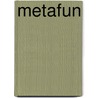 Metafun door J. Hagen