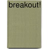Breakout! by E.B. Hammer -Dijcks