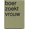 Boer zoekt vrouw door Routewerk