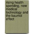 Rising health spending, new medical technology and the Baumol effect