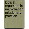 Biblical argument in manichaean missionary practice door J.A. van den Berg