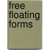 Free Floating Forms door N.M.J.C. Huijbregts