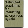 Distributed algorithms for interacting autonomous agents door W. Xia