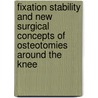 Fixation stability and new surgical concepts of osteotomies around the knee door J.M. Brinkman