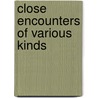 Close encounters of various kinds door W.M. van Dolen