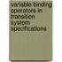 Variable binding operators in transition system specifications