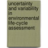 Uncertainty and variability in environmental life-cycle assessment door M.A.J. Huijbregts