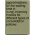 Approximations for the waiting time in (s,nQ)-inventory models for different types of consolidation policies