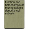 Function and Homeostasis of Murine Splenic Dendritic Cell Subsets door R. Bakker