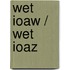 Wet IOAW / Wet IOAZ