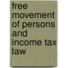 Free movement of persons and income tax law door S. van Tiel
