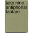Take Nine Antiphonal Fanfare