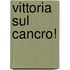 Vittoria sul cancro!