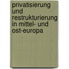 Privatisierung und Restrukturierung in Mittel- und Ost-Europa door A. Bruggemann