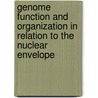Genome function and organization in relation to the nuclear envelope door B. Kalverda