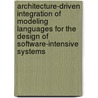 Architecture-Driven Integration of Modeling Languages for the Design of Software-Intensive Systems door M. dos Santos Soares