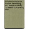 Dietary influences on nutrient partitioning and anatomical body composition of growing pigs door V. Halas