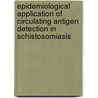 Epidemiological application of circulating antigen detection in schistosomiasis door K. Polman