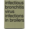 Infectious bronchitis virus infections in broilers by J.J. de Wit