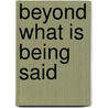 Beyond what is being said by L.M. Hoekert