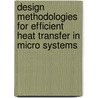 Design methodologies for efficient heat transfer in micro systems door T. Stevens