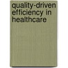Quality-driven efficiency in healthcare by N. Kortbeek