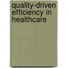 Quality-driven efficiency in healthcare door N. Kortbeek