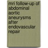 Mri Follow-up Of Abdominal Aortic Aneurysms After Endovascular Repair door Sandra Cornelissen