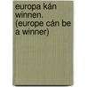 Europa kán winnen. (Europe cán be a winner) door J.W. van den Braak