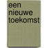 Een nieuwe toekomst