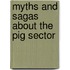 Myths and sagas about the pig sector