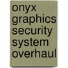 Onyx graphics security system overhaul by R.P.G. Cuppen
