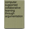 Computer supported collaborative learning through argumentation door A.L. Veerman