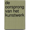 De oorsprong van het kunstwerk by M. Heidegger