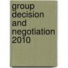 Group Decision and Negotiation 2010 door G.J. de Vreede