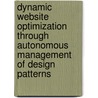 Dynamic website optimization through autonomous management of design patterns door Aniel Bhulai