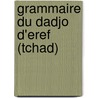 Grammaire du dadjo d'Eref (Tchad) door P. Palayer