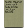 Patient-Reported Outcomes In Daily Clinical Oncology Practice by D.L. Hilarius