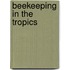 Beekeeping in the tropics