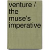 Venture / The Muse's Imperative by S. Smallenburg